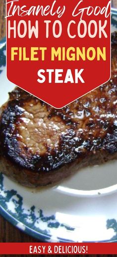 a steak on a plate with the title how to cook filet minon steak