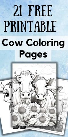 two cows with sunflowers and the text, 21 free printable cow coloring pages