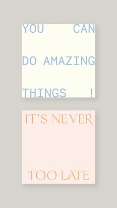 two cards with the words you can do amazing things, it's never too late