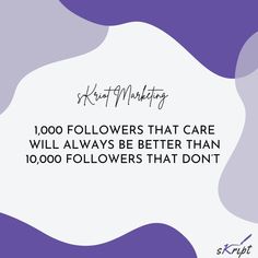 1,000 followers that care will always be better than 10,000 followers that don't Build Your Business, Quality Over Quantity