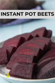 sliced beets on a plate with the words instant pot beest in front of it