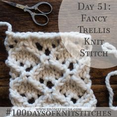 the crochet pattern is being worked on with scissors and yarn, along with text that reads day 5 fancy trellis knit stitch