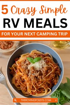 a bowl full of spaghetti with the title 5 easy simple rv meals for your next camping trip