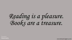 the words reading is a pleasure books are a treasure