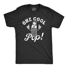 The coolest pop around! When you’re spending this Father’s Day backyard grilling, golfing, or fishing with pop, show papa you think he’s the Best Dad ever with our pun shirts. Check out our other Happy Fathers Day shirts, socks, glasses and grilling aprons for the perfect gift to let your dad in on the ultimate dad jokes! Unique and hilarious, Crazy Dog funny shirts for men and shirts with sayings make great gifts for family, friends and coworkers. Our men's novelty t-shirts are perfect for the Fathers Day Funny, Funny Adult Shirts, Soda Drink, Sarcastic Shirts Funny, Pop Pop Shirts, Pun Shirts, Papa Shirts, Cool Pops, Pop T