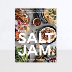 FROM SALT TO JAM: MAKE KITCHEN MAGIC WITH SAUCES, SEASONINGS AND MORE FLAVOUR SENSATIONS Chermoula Chicken, Savoury French Toast, Jalapeno Jam, Chicken Salt, Chocolate Fudge Sauce, Olive Tapenade, Kitchen Magic, No Churn Ice Cream, How To Make Jam