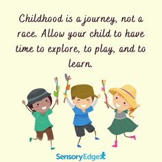 three children holding up sticks with the words childhood is a journey not a race allow your child to have time to explore, to play and to learn