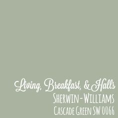 the words living, breakfast and hall's shewin - williams cascade green sw 006