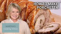 martha's cooking school how to make porchetta