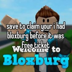 a man holding a block in his hand with the text save to claim your i had bloxburg before it was free ticket