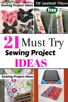 sewing projects with the title 21 must try sewing project ideas