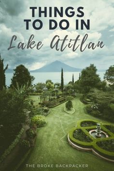 the book cover for things to do in lake atitlana, with an image of