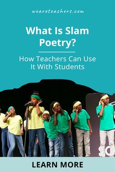 a group of children singing on stage with the text what is slam poetry? how teachers can use it with students