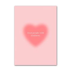 a pink heart shaped card with the words treat people with kindness written in white on it