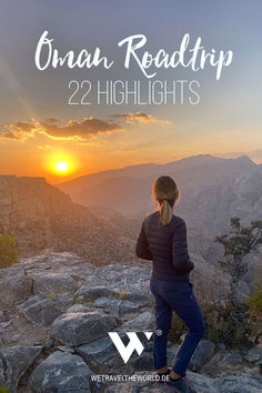 a woman standing on top of a mountain with the sun setting behind her and text overlay reading oman roadtrip 22 highlights