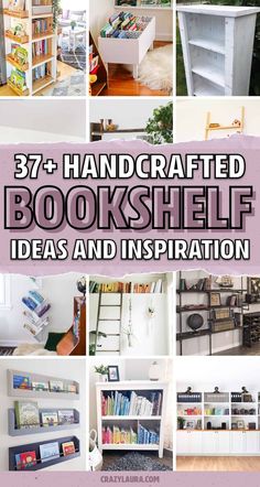 several bookshelves and shelves with the words 37 + handcrafted bookshelf ideas and inspiration