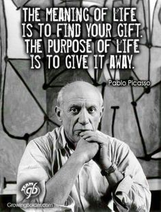 an older man with his hand on his chin and the quote, the meaning of life is to find your gift