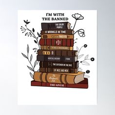 a stack of books with the words i'm with the banned on it poster