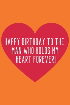 Boyfriends Birthday Quotes, Birthday Quotes For Loved Ones, Quotes For Birthday Boyfriends, Happy Birthday Love Of My Life Quotes, Happy Birthday To The One I Love, Birthday Quotes For Love Of My Life, Happy Birthday To My One And Only, Happy Bday Hubby Quotes, Love Quotes For His Birthday