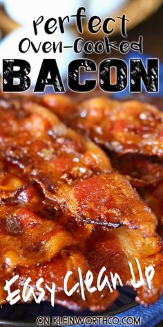 bacon on a plate with the words perfect oven - cooked bacon easy clean up over it