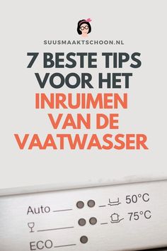 an oven with the words 7 best tips voor het in german van de vaatwasser