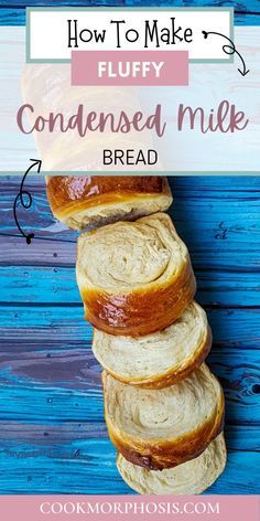 a stack of bread with the words how to make fluffy condensed milk bread on top