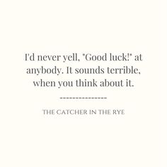 a quote from the catcher in the rye on how to get ridd by someone