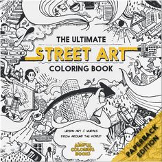 the ultimate street art coloring book for adults and children, includes an easy way to color with