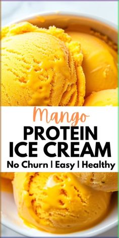 mango protein ice cream in a bowl with text overlay that reads mango protein ice cream no churn easy i healthy