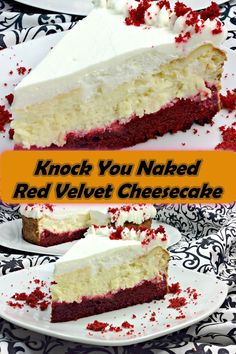 a slice of red velvet cheesecake with white frosting on it and the words knock you naked, red velvet cheesecake