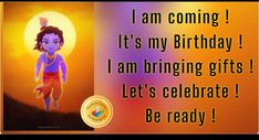 an image of a birthday card with the words i am coming it's my birthday, i am bringing gifts let's celebrate be ready