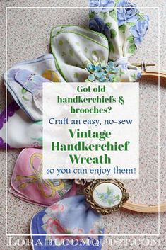 some cloths are laying on the floor with text that reads, got old hand - held's brochures? craft an easy, no - sew vintage handke