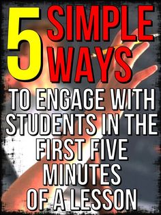 the five simple ways to engage with students in the first five minutes of a lesson