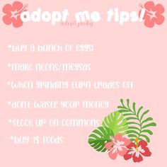 a pink background with flowers and the words adopt me tips