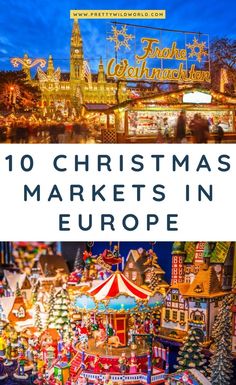 christmas markets in europe with the words 10 christmas markets in europe