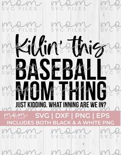 a baseball mom svg file with the words kill this baseball mom thing in black and white