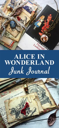 alice in wonderland junk journal with the title above it and an image of some old books