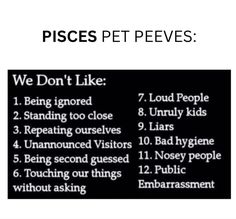 a black and white photo with the words piscs pet peeves