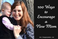 a woman holding a baby in her arms with the words, 100 ways to engage a new mom