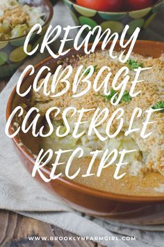 creamy cabbage casserole recipe in a bowl with text overlay that reads, creamy cabbage casserole recipe