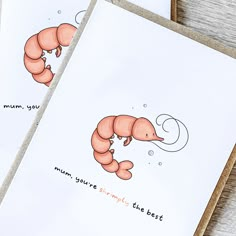 two greeting cards with shrimp saying mum you're the best and mom you're the best