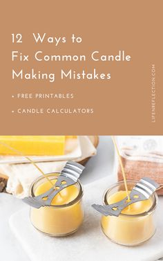 two small jars filled with yellow candles on top of a white countertop, and the words 12 ways to fix common candle making mists free printables