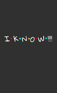 the word know is written in multicolored letters on a black background with white and red dots