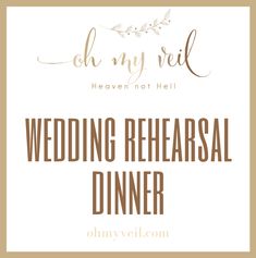 the wedding rehearsal dinner sign for oh my veil