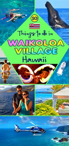 there are many different pictures with the words things to do in waikoloa village hawaii