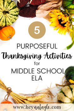 pumpkins and gourds with the words, 5 purposeful thanksgiving activities for middle school