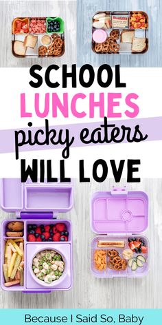 school lunches with text overlay that reads school lunches picky eaters will love because i said so baby