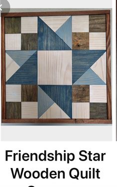 a wooden quilt pattern with the words,'friends star wooden quilt square '