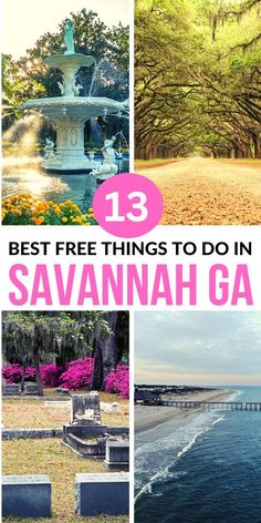 the best free things to do in savannah ga with text overlay that reads 13 best free things to do in savannah ga