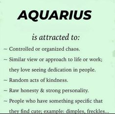 an aquarius is attracted to controlled or organized chaos similar view or approach to life or work they love seeing dedication in people random acts